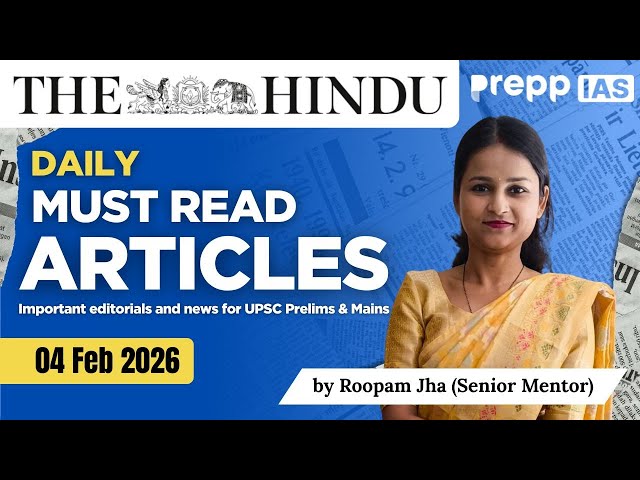 04 February 2026 | The Hindu Must Read Articles | Current Affairs thumbnail h-90